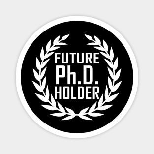 Future PhD Holder Graduation Day Gift Magnet